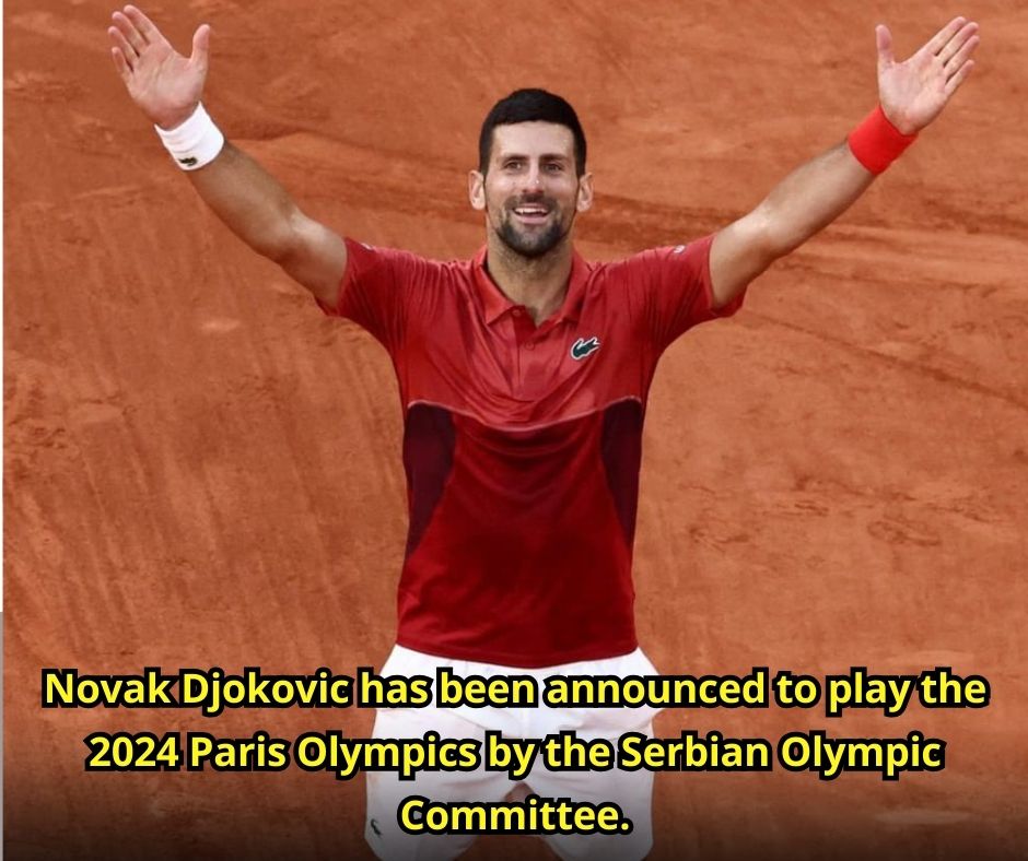 Novak Djokovic has been announced to play the 2024 Paris Olympics by